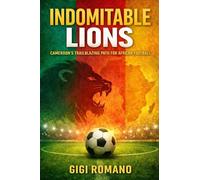 Indomitable Lions: Cameroon's Trailblazing Path for African Football