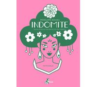Indomite. Storie di donne che fanno ciò che vogliono. Ediz. integrale - Ba...