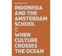Indonesia and the Amsterdam School: When Culture Crosses the Ocean