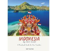 Indonesia by First Flight: A Practical Guide for New Travelers