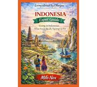 INDONESIA EXPAT GUIDE: Living in Indonesia: What You’re Really Signing Up For
