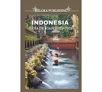 INDONESIA GUÍA DE VIAJE 2025-2026