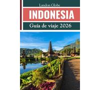 INDONESIA Guía de viaje 2026