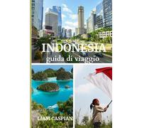 Indonesia Guida di viaggio 2025: Esplorare Sport acquatici, spiagge, fauna selvatica e le migliori attività nelle Isole di Smeraldo
