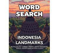Indonesia Landmarks Word Search: 80 Temples, Islands and Volcanoes - Themed Large-Print Puzzles For Adults - 1,600+ Words to Find - Includes Answer Keys & Bonus Quiz Word