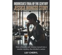 Indonesia’s Trial of the Century: Jessica Wongso Story: How a Friendly Café Reunion Turned into a Murder Mystery That Divided a Nation
