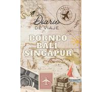 Indonesia y Singapur: Diario de viaje