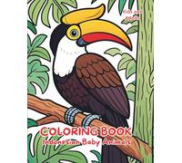 Indonesian Baby Animals Coloring Book: Cute and Relaxing Pages of Baby Wildlife from Indonesia for Kids and Adults
