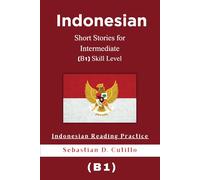 Indonesian Short Stories for Intermediate (B1) Skill Level - Indonesian Reading Practice