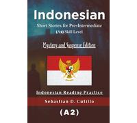 Indonesian Short Stories for Pre-Intermediate (A2) Skill Level - Mystery and Suspense Edition - Indonesian Reading Practice