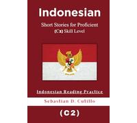 Indonesian Short Stories for Proficient (C2) Skill Level - Indonesian Reading Practice