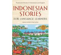 Indonesian Stories for Language Learners: Traditional Stories in Indonesian and English