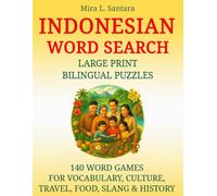 Indonesian Word Search - Large Print Bilingual Puzzles: 140 Word Games for Vocabulary, Culture, Travel, Food, Slang & History