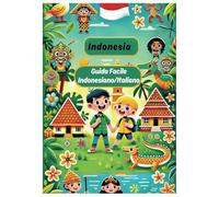 Indonesiano/Italiano Principianti e Bambini: Travel and Learn