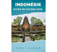 INDONÉSIE {GUIDE DE VOYAGE 2025}