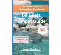 Indonesien abseits der Touristenpfade: Der ultimative Bali-Raja Ampat Guide (2025)