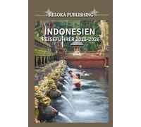 INDONESIEN REISEFÜHRER 2025-2026