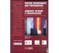 Indoor environment and preservation. Ambiente interno e conservazione. Climate control in museums and historic building. Ediz. bilingue