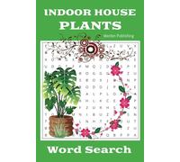 Indoor House Plants: Word Searches with Easy-to-Read Print about Indoor Houseplants | Plant Names | 6x9 inches, 270 Word Searches, 30 puzzle pages ... Ideal for Adults and House Plant Enthusiast.
