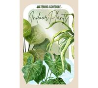 Indoor Houseplant Watering Log: Houseplant Journal | 52 Week Watering Checklist for Plants