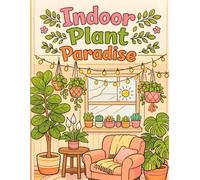 Indoor Plant Paradise: Cozy & Cute Houseplants Coloring Book for Teens & Adults