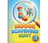 Indoor Scavenger Hunt for Kids: 100 Fun Missions to Search, Find and Draw Items Around the House - Interactive Boredom Buster Activity Book for Boys and Girls Ages 6-12