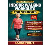 Indoor Walking Workouts for Seniors: Low-Impact, Safe, and Effective Exercises to Improve Balance, Boost Energy, Strengthen Muscles, Burn Calories, Enhance Flexibility, and Support Joint Health