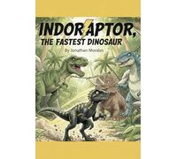 Indoraptor, the Fastest Dinosaur