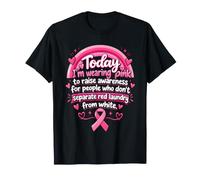 Indossare Rosa Raise Awareness Separare Il bucato Rosso dal Bianco Maglietta