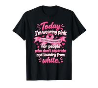 Indossare Rosa Raise Awareness Separare Il bucato Rosso dal Bianco Maglietta