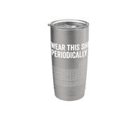 Indosso Questa Camicia Periodicamente Chimica Scienza Umorismo Nerd Bicchiere termico in acciaio inox doppia parete