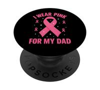 Indosso rosa per mio padre Supporto per la consapevolezza del cancro PopSockets PopGrip Adesivo