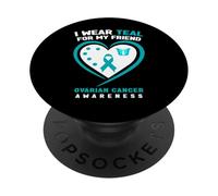 Indosso Teal per la consapevolezza del cancro ovarico del mio amico PopSockets PopGrip Adesivo
