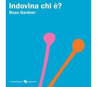 Indovina chi è? Ediz. a colori - Gardner Beau