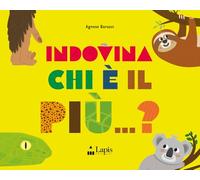 Indovina chi è il più...? Ediz. a colori