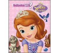 Indovina chi è? Sofia la principessa. Ediz. illustrata