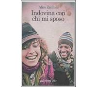 Indovina con chi mi sposo