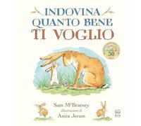 Indovina quanto bene ti voglio. Ediz. a colori