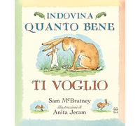 Indovina quanto bene ti voglio. Edizione classica. Ediz. a colori