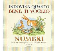 Indovina quanto bene ti voglio. Numeri. Ediz. a colori