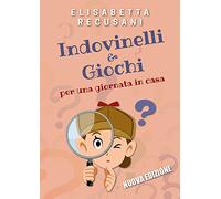 Indovinelli & giochi per una giornata in casa