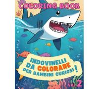 Indovinelli Scemi da Colorare per Bambini Curiosi - VOLUME 2: Benvenuti nel Mondo dei Colori e degli Indovinelli! È un libro unico nel suo genere, per ... si divertono con sciocchi indovinelli!
