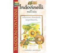 Indovinelli sull'aia scherzosi, divertenti... impertinenti... ...cantate e serenate