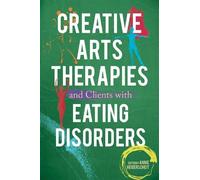 Indra Majore-Du Creative Arts Therapies and Clients with Eating Diso (Tascabile)