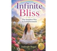 Indrajit Anil Bagal Infinite Bliss (Tascabile)