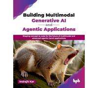 Indrajit Kar Building Multimodal Generative AI and Agentic Applicati (Tascabile)