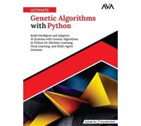 Indrajit Kar Ultimate Genetic Algorithms with Python (Digital download)