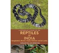 Indraneil Das A Naturalist's Guide to the Reptiles of India (Tascabile)