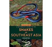 Indraneil Das A Naturalist's Guide to the Snakes of Southeast Asia ( (Tascabile)
