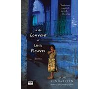Indu Sundaresan In the Convent of Little Flowers (Tascabile)